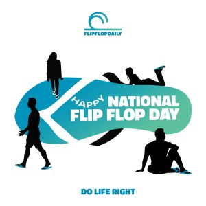 Do Life Right 4 Happy National Flip Flop Day