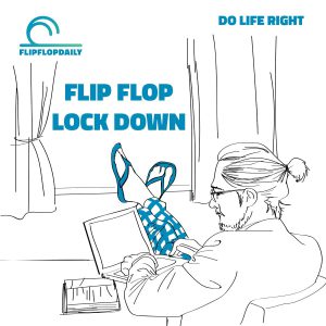 Flip Flop Life Lockdown