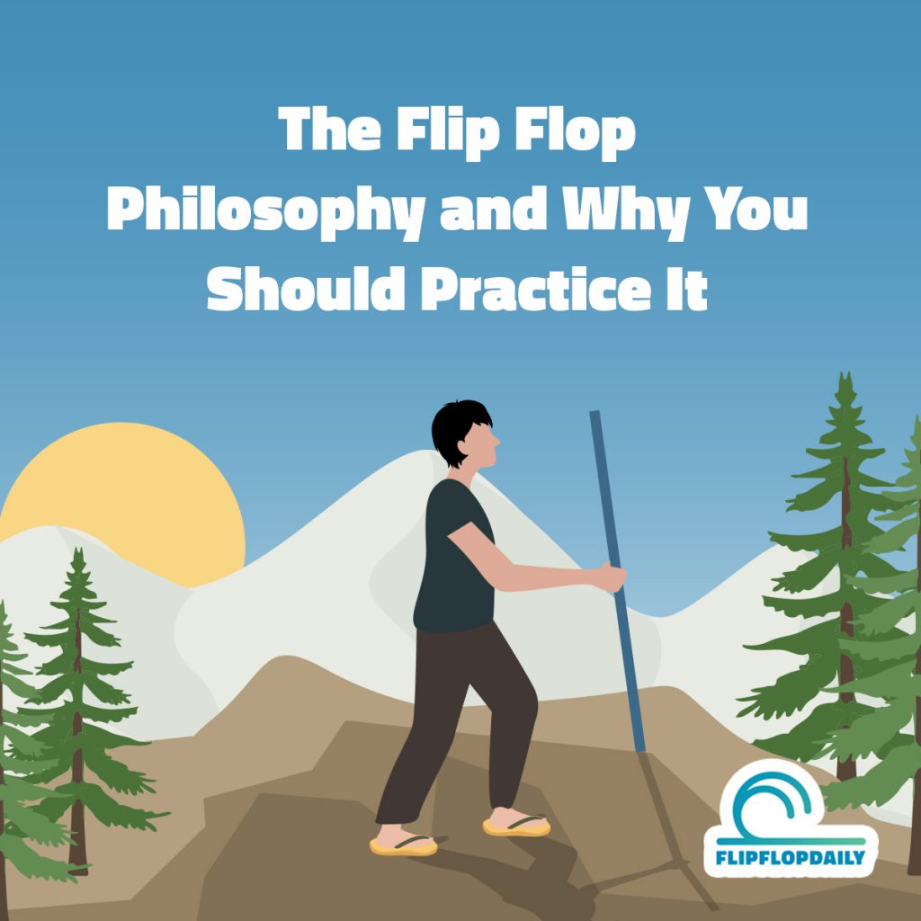 The Flip Flop Philosophy and Why You Should Practice It
