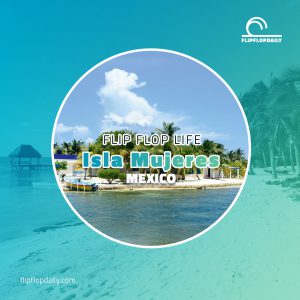 Flip Flop Life 5 Square Apr IslaMujeresMexico