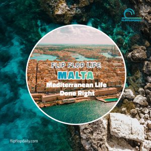 Flip Flop Life 3 Malta: Mediterranean Life Done Right